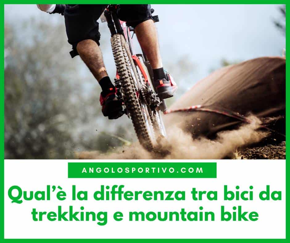 Qualè la differenza tra bici da trekking e mountain bike