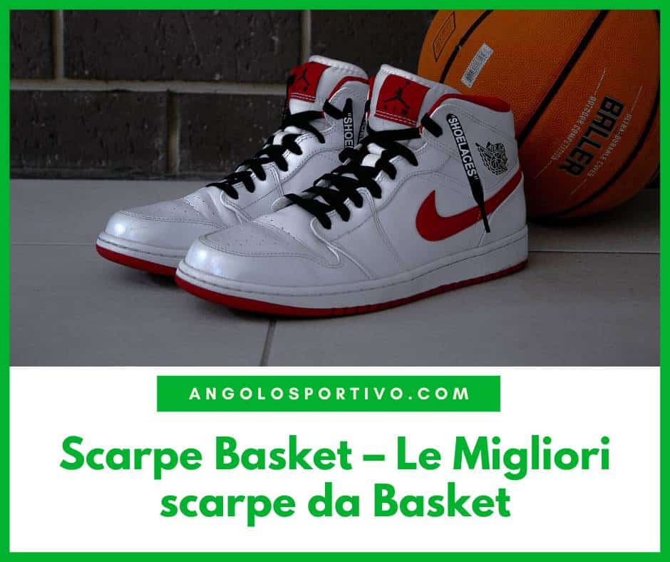 Scarpe Basket – Le Migliori scarpe da Basket